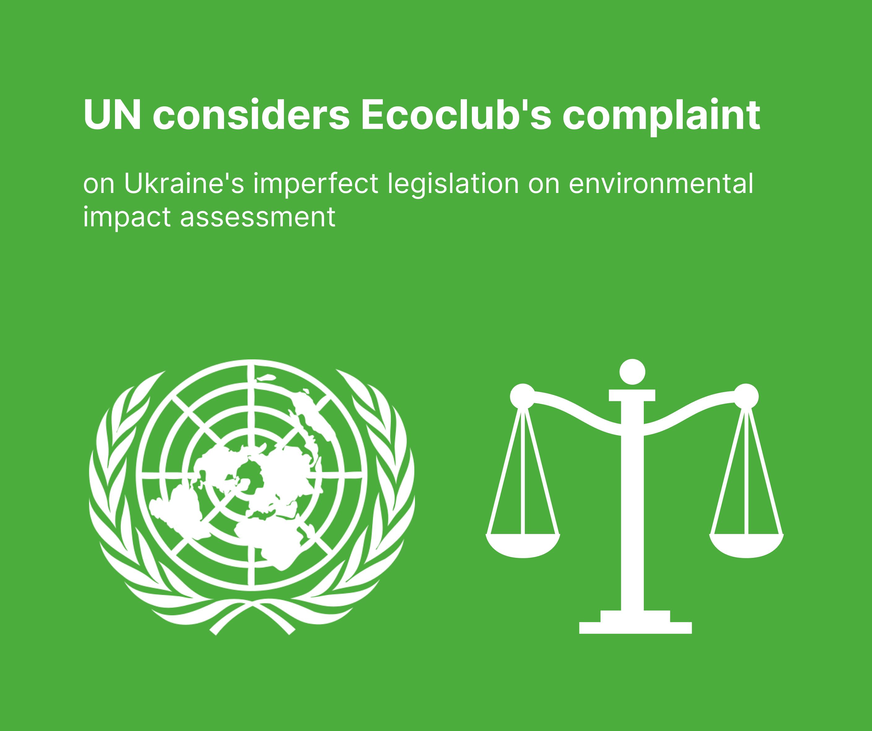UN is considering Ecoclub’s complaint relating the shortcomings of Ukrainian legislation on environmental impact assessment